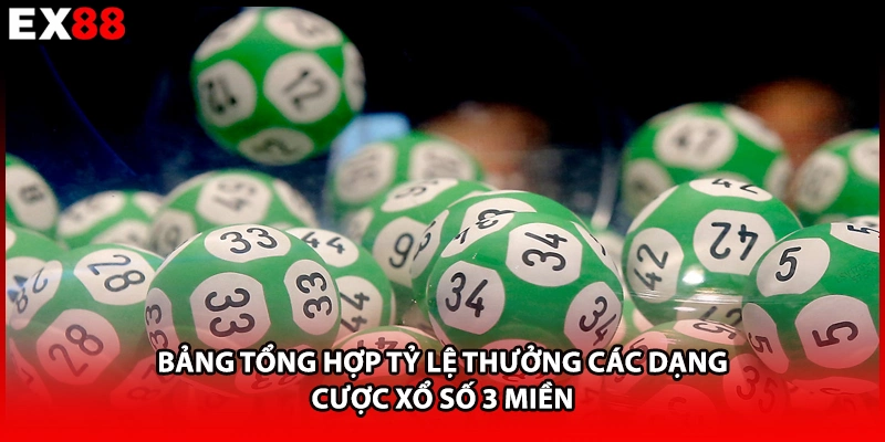 Bảng tổng hợp tỷ lệ thưởng các dạng cược xổ số 3 miền 