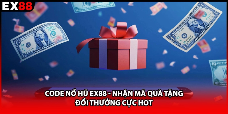 Code nổ hũ EX88