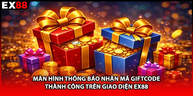 Màn hình thông báo nhận mã giftcode thành công trên giao diện EX88
