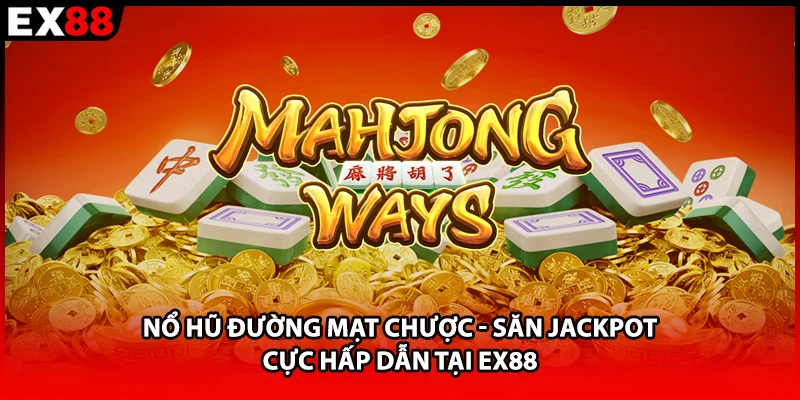 Nổ hũ đường mạt chược